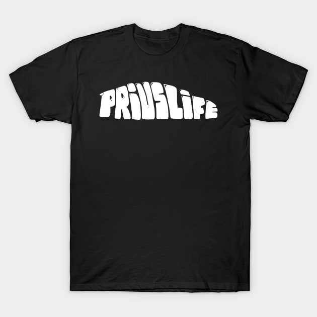 Prius Life T-Shirt by carlosmorales125